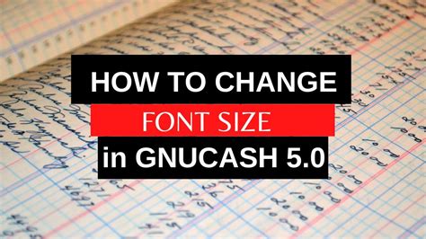 How to increase font size on GnuCash win 4.8 .